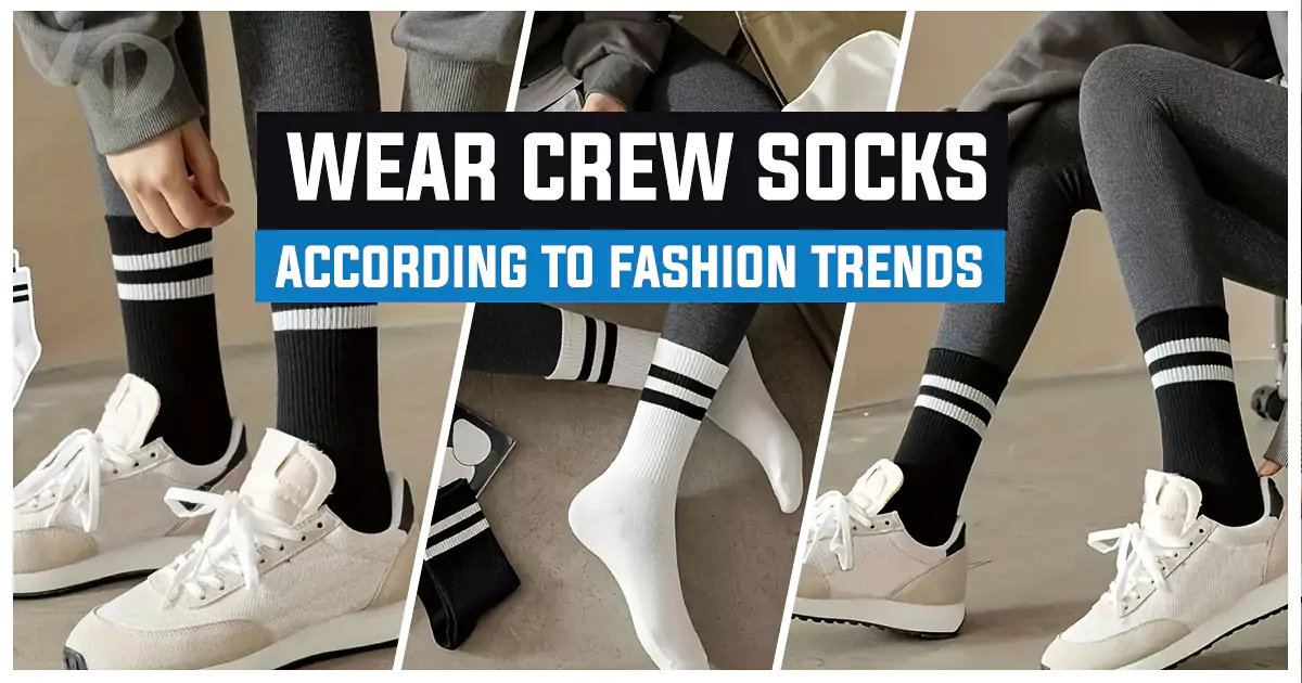 The Ultimate Crew Socks Style Guide 2025 for Men and Women